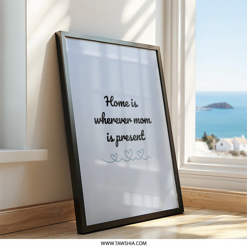 Mom Quote Wall Art, Home Decor Art, Mom Gift Idea, Mother's Day Present, Family Saying Print, Sentimental Wall Art - Tawshia