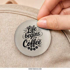 Life Begins After Coffee Pinback Button, Coffee Lover Gift, Funny Coffee Button, Caffeine Addict, Coffee Quote Badge, Gift for Barista - Tawshia