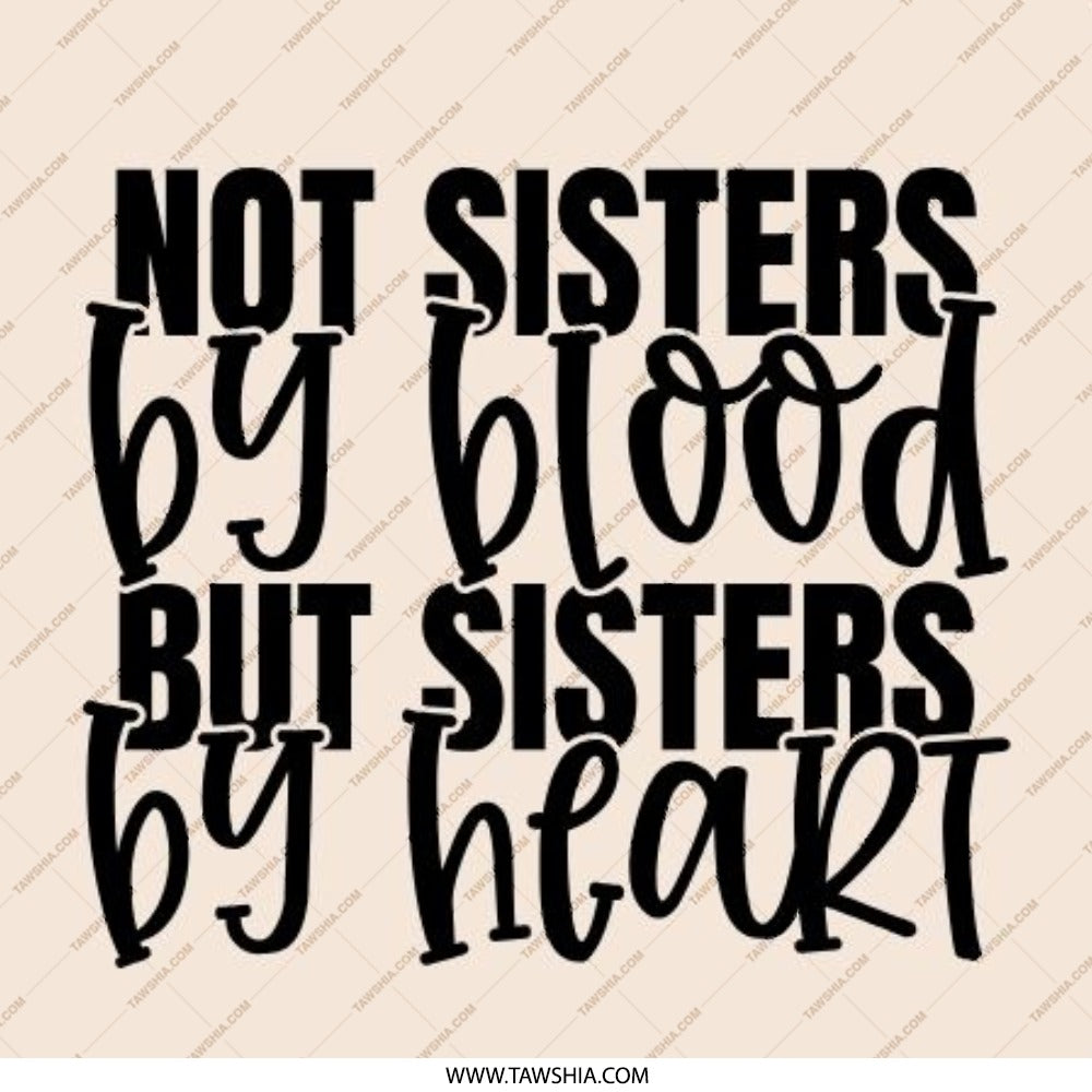 Not Sisters By Blood, Sisters By Heart Pinback Button, Friendship Gift, Best Friend Button, Sisterly Love Button, Heartfelt Button - Tawshia