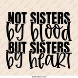 Not Sisters By Blood, Sisters By Heart Pinback Button, Friendship Gift, Best Friend Button, Sisterly Love Button, Heartfelt Button - Tawshia