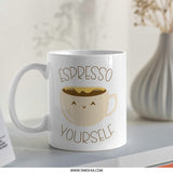 Espresso Yourself Mug, Coffee Lover Gift, Funny Coffee Mug, Cute Mug Design, Coffee Pun Mug, Gift for Her, Gift for Him, Unique Mugs - Tawshia
