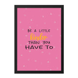 Be a Little Kinder Framed Wall Art, Pink Kindness Quote Print, Inspirational Home Decor, Motivational Art, Positive Affirmation Decor - Tawshia