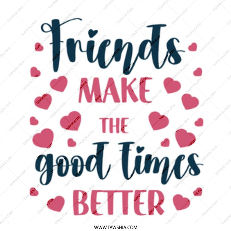 Friends Make The Good Times Better Mug, Friendship Gift, Best Friend Mug, Gift For Friend, Friends Quote Coffee Mug, Heart Mug - Tawshia