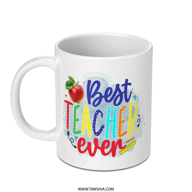 Best Teacher Ever Mug, Teacher Appreciation Gift, Colorful Mug, School Teacher, Gift for Teacher, Coffee Mug, Tea Mug, Teacher Gift - Tawshia