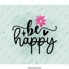 Be Happy Backpack, Floral Backpack, Motivational Backpack, School Backpack, Everyday Backpack, Flower Design Backpack (130 characters) - Tawshia