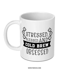 Stressed Blessed Cold Brew Obsessed Mug, Coffee Lover Gift, Funny Coffee Mug, Coffee Addict, Caffeine Mug, Work From Home Mug - Tawshia