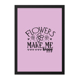 Flowers Make Me Happy Framed Wall Art, Floral Wall Decor, Positive Affirmation Art, Home Decor, Gift Idea, Modern Art, Ready to Hang - Tawshia