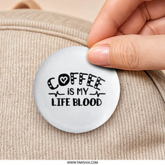 Coffee is My Life Blood Pinback Button, Coffee Lover Button, Funny Coffee Pin, Caffeine Button, Sarcastic Coffee Button, Gift for Coffee - Tawshia