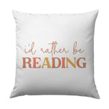 I'd Rather Be Reading Pillow, Book Lover Gift, Reading Room Decor, Cozy Home Pillow, Literary Throw Pillow, Bookish Home Decor - Tawshia