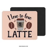 I Love To Love Latte Mouse Pad, Coffee Lover Gift, Unique Desk Accessory, Office Decor, Latte Art Design, Work From Home Essential - Tawshia