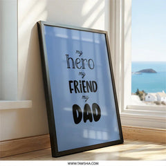 My Hero My Friend My Dad Wall Art, Dad Gift, Fathers Day Gift, Dad Birthday Gift, Home Decor, Wall Decor, Gift for Dad, Typography Art - Tawshia