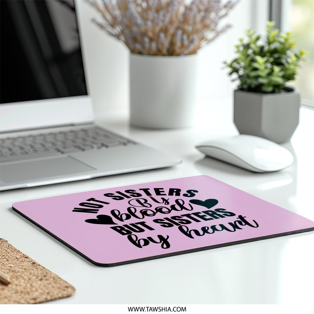 Not Sisters By Blood Mouse Pad, Sister Gift, Best Friend Mousepad, Gift for Friend, Soul Sister Mousepad, Bestie Gift Idea - Tawshia