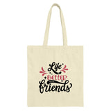 Friends Tote Bag, Gift for Friend, Life is Better with Friends Tote, Everyday Bag, Shoulder Bag, Best Friend Gift, Friendship Bag - Tawshia