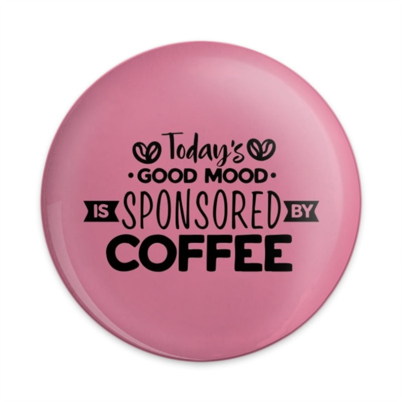 Coffee Good Mood Pinback Button, Coffee Lover Badge, Funny Coffee Button, Coffee Gift, Caffeine Motivation Button, Good Day Button - Tawshia