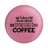 Coffee Good Mood Pinback Button, Coffee Lover Badge, Funny Coffee Button, Coffee Gift, Caffeine Motivation Button, Good Day Button - Tawshia