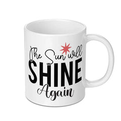 The Sun Will Shine Again Mug, Inspirational Quote Mug, Motivational Mug, Positive Affirmation Mug, Encouragement Gift, Optimistic Mug - Tawshia