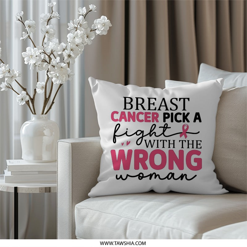 Breast Cancer Pillow, Pick A Fight With The Wrong Woman Pillow, Awareness Ribbon Gift, Inspirational Support Pillow - Tawshia