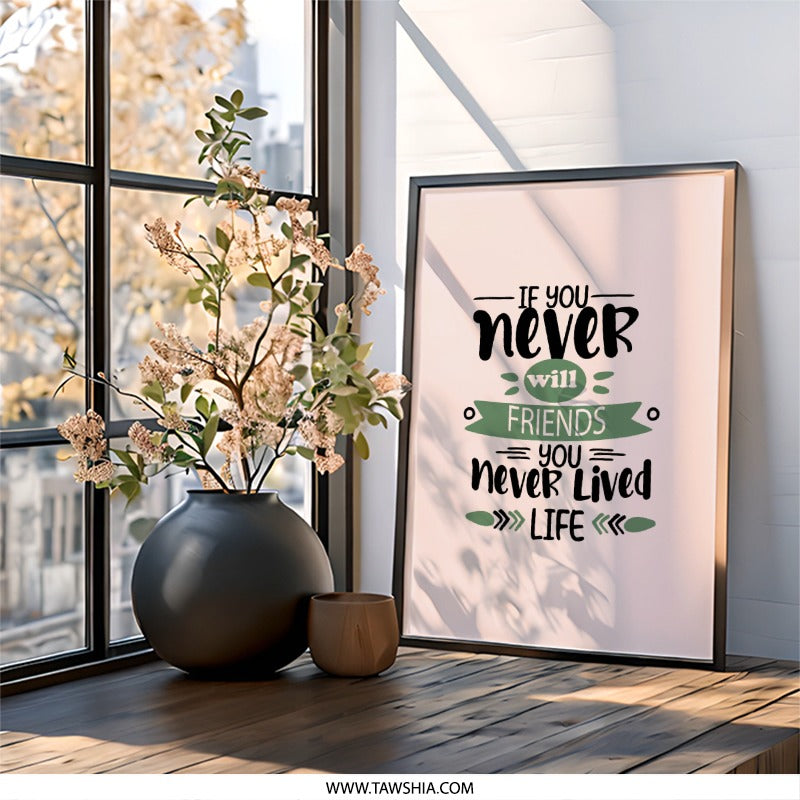 Friends Life Wall Art, Inspirational Quote Print, Motivational Decor, Typography Wall Decor, Positive Saying Art, Friendship Gift - Tawshia