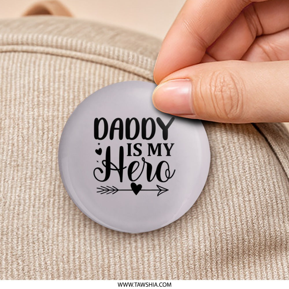 Daddy is My Hero Pinback Button, Father's Day Gift, Dad Appreciation, Gift for Dad, Cute Pin Badge, Express Love for Dad, Dad Hero Badge - Tawshia
