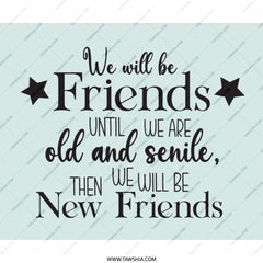 Funny Friends Mouse Pad, Best Friend Gift, Senile Friends, Friendship Quote, New Friends, Office Desk Decor, Cute Mousepad - Tawshia