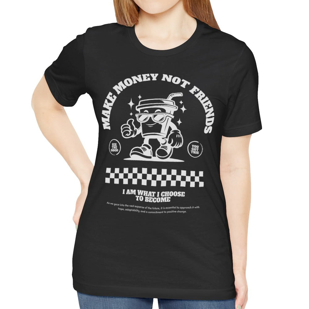 Make Money Not Friends Graphic Tee product
