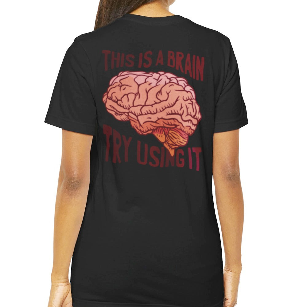 This Is a Brain Try Using It Graphic T Shirt product