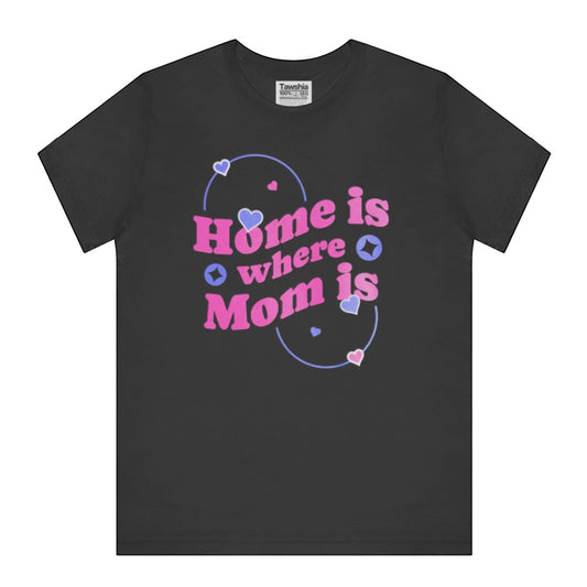 Home is where Mom is graphic tee product