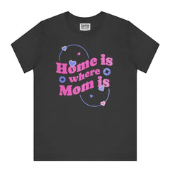 Home is where Mom is graphic tee product