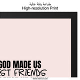 Best Friends Wall Art, Funny Sister Gift, Unique Friendship Quote, Mothers Day Print, God Made Us Sign, Sibling Love Decor, Wall Decor - Tawshia