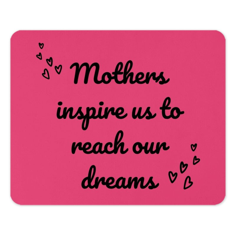 Mother's Day Mouse Pad, Inspirational Quote, Dream Design, Mom Gift, Hearts Decor, Office Accessory, Desk Decor, Unique Gift Idea - Tawshia