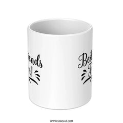 Best Friends Forever Mug, Friendship Gift, Gift for Bestie, Sister Mug, Personalized Mug, Best Friend Mug, Coffee Mug, Friend Mug, BFF Gift - Tawshia
