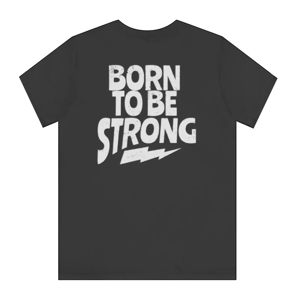 Born to Be Strong Graphic T-shirt product type