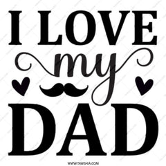 I Love My Dad Mug, Fathers Day Gift, Gift for Dad, Dad Mug, Best Dad Ever, Birthday Gift for Dad, Dad Coffee Mug, Funny Dad Mug - Tawshia