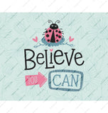 Believe You Can Typography Art product