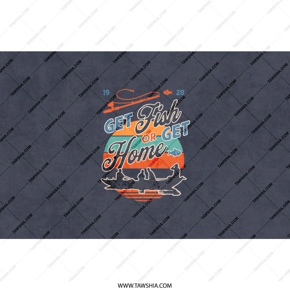 Get Fish Or Get Home Graphic Design product
