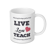 Live Love Teach Mug, Teacher Appreciation Gift, Educator Coffee Cup, Inspirational Quote Mug, Teaching Gift, Teacher Mug, Gift for Teacher - Tawshia