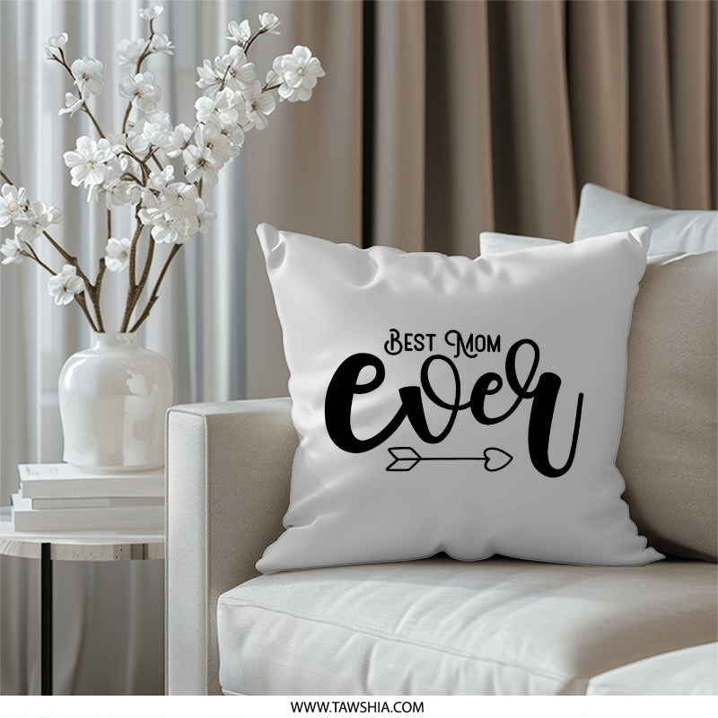 Best Mom Ever Pillow, Mothers Day Pillow, Mom Gift Idea, Decorative Pillow, Heart Arrow Pillow, Gift For Her, Cozy Pillow - Tawshia