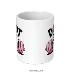 Donut Give Up Mug, Funny Workout Mug, Gym Motivation Gift, Fitness Lover Gift, Weightlifting Mug, Inspirational Mug, Gift for Her - Tawshia