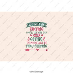 Best Friends Tumbler, Friendship Gift, Funny Friends Tumbler, Old And Senile, New Friends, Gift For Bestie, Friend Quote Tumbler - Tawshia
