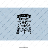 Funny Friends Forever Tumbler, Best Friend Gift Idea, New Friends Quote Tumbler, Friendship Saying, Old and Senile, Gift for Bestie - Tawshia