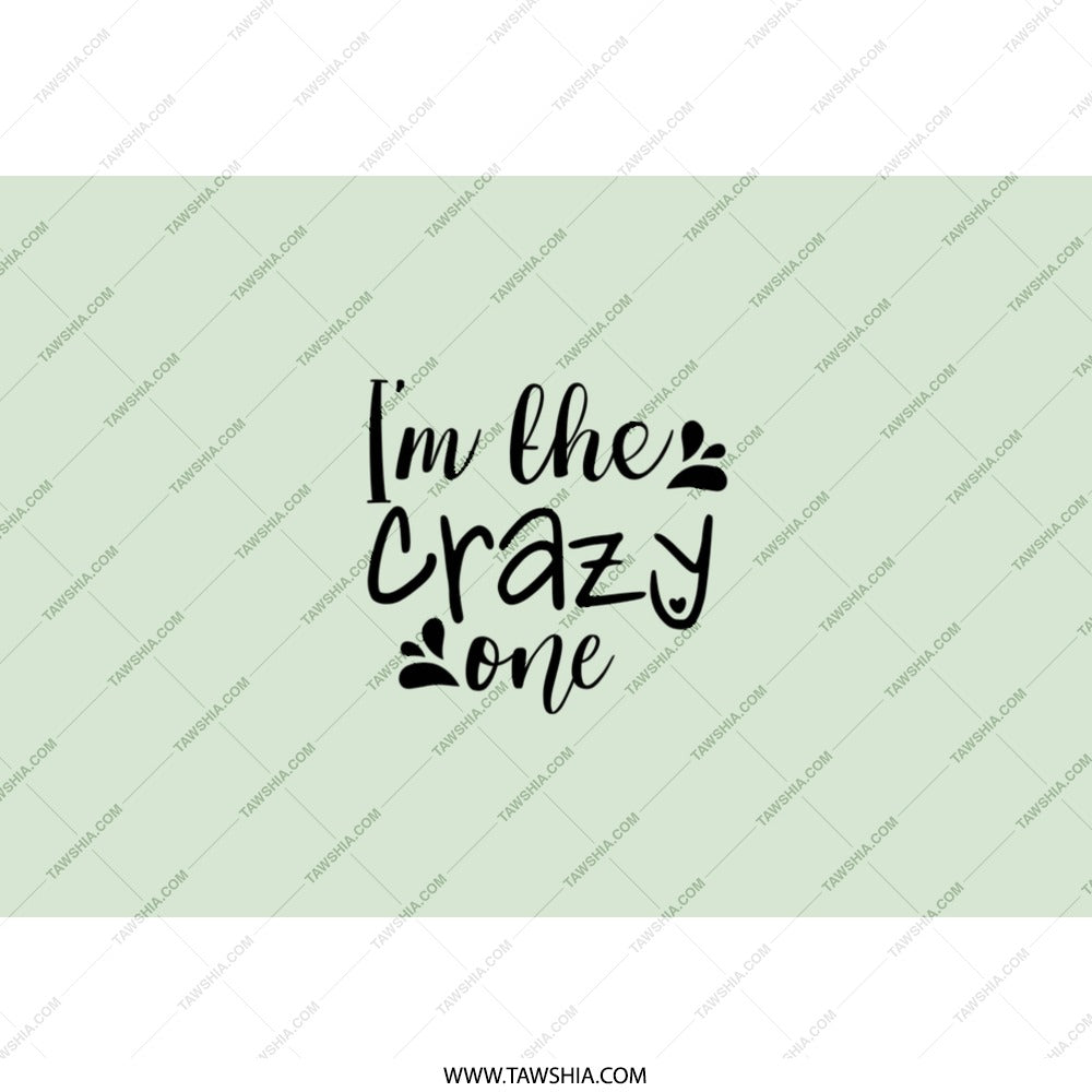 Crazy One Tumbler, Funny Saying Tumbler, Gift for Crazy People, Humorous Tumbler, Sarcastic Tumbler, Unique Tumbler Design - Tawshia