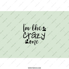 Crazy One Tumbler, Funny Saying Tumbler, Gift for Crazy People, Humorous Tumbler, Sarcastic Tumbler, Unique Tumbler Design - Tawshia