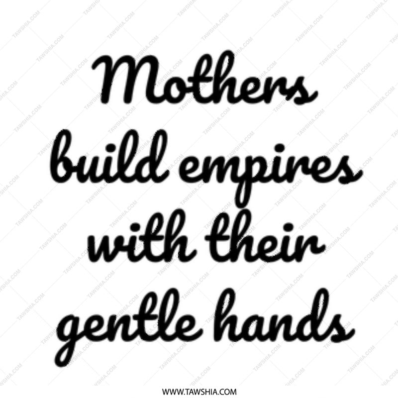 Mothers Build Empires Mug, Mom Gift Idea, Empowering Quote Mug, Inspirational Mother Mug, Gift for Her, Super Mom Mug, Mothers Day Mug - Tawshia