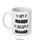 Aim Higher Dream Bigger Mug, Motivation Mug, Inspirational Gift, Encouragement Coffee Cup, Positive Quote, Unique Mug Gift, Office Mug - Tawshia