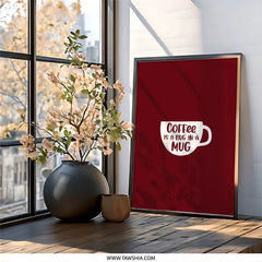 Coffee Mug Wall Art, Coffee Lover Gift, Home Decor, Kitchen Art, Coffee Quote Print, Coffee Art Print, Coffee Lover Wall Art, Funny Wall - Tawshia