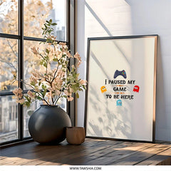 I Paused My Game Wall Art, Funny Gamer Print, Video Game Poster, Gaming Room Decor, Gamer Gift, Man Cave Art, Kids Room Decor - Tawshia