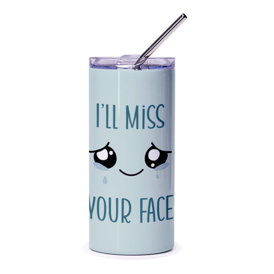 I'll Miss Your Face Tumbler, Funny Goodbye Gift, Farewell Tumbler, Cute Kawaii Saying, Leaving Present, Coworker Gift, Travel Mug - Tawshia