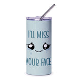 I'll Miss Your Face Tumbler, Funny Goodbye Gift, Farewell Tumbler, Cute Kawaii Saying, Leaving Present, Coworker Gift, Travel Mug - Tawshia