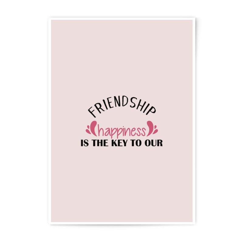 Friendship Prints, Happiness Decor, Inspirational Wall Art, Home Decor, Photographic Prints, Friendship Key Quote, Gifts for Friend - Tawshia