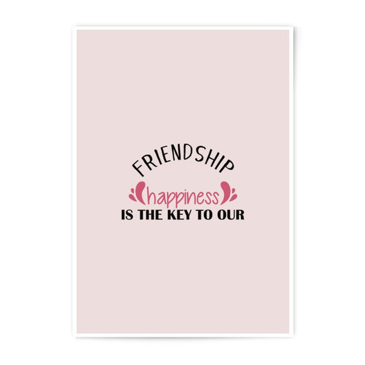 Friendship Prints, Happiness Decor, Inspirational Wall Art, Home Decor, Photographic Prints, Friendship Key Quote, Gifts for Friend - Tawshia